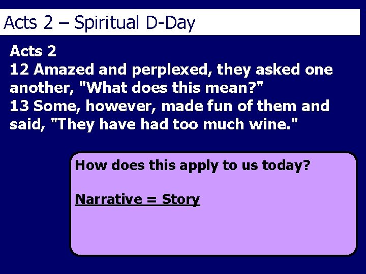 Acts 2 – Spiritual D-Day Acts 2 12 Amazed and perplexed, they asked one