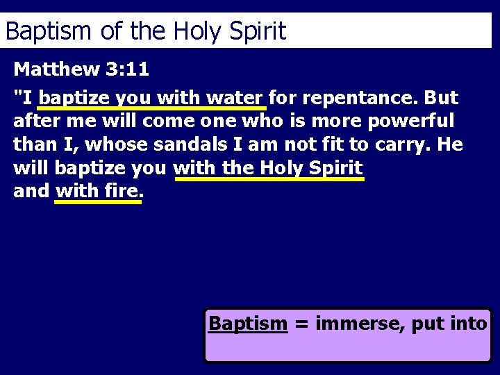 Baptism of the Holy Spirit Matthew 3: 11 "I baptize you with water for