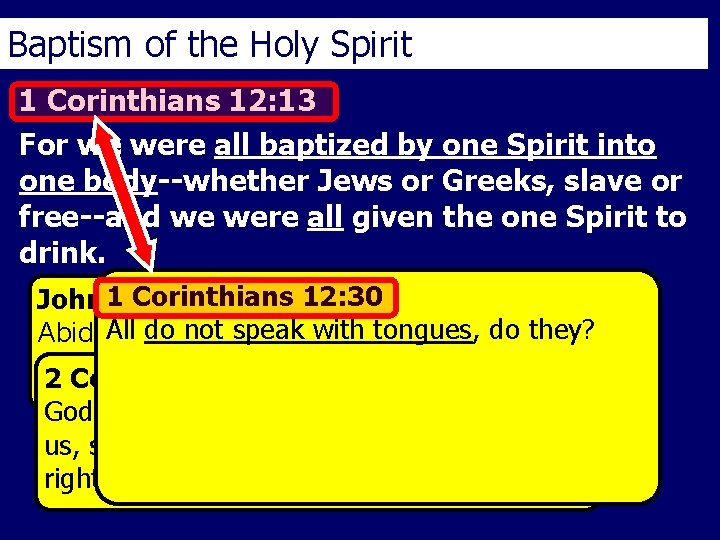 Baptism of the Holy Spirit 1 Corinthians 12: 13 For we were all baptized