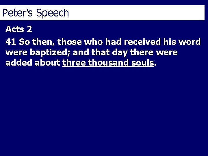 Peter’s Speech Acts 2 41 So then, those who had received his word were