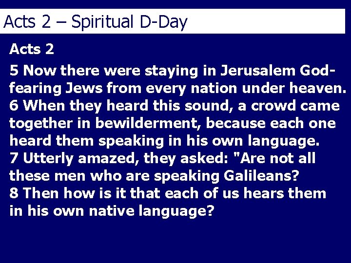 Acts 2 – Spiritual D-Day Acts 2 5 Now there were staying in Jerusalem