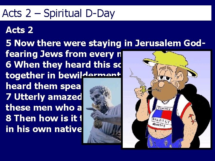 Acts 2 – Spiritual D-Day Acts 2 5 Now there were staying in Jerusalem