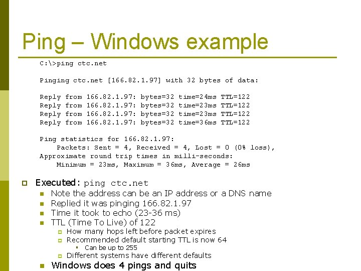 Ping – Windows example C: >ping ctc. net Pinging ctc. net [166. 82. 1.