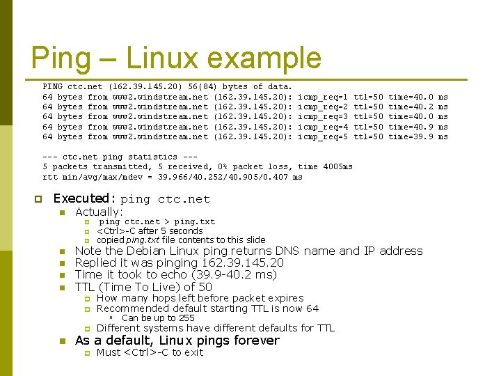 Ping – Linux example PING ctc. net (162. 39. 145. 20) 56(84) bytes of