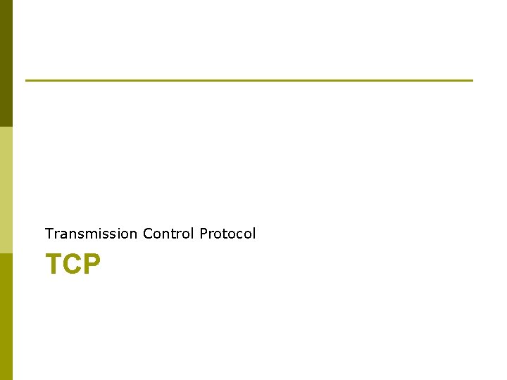 Transmission Control Protocol TCP 