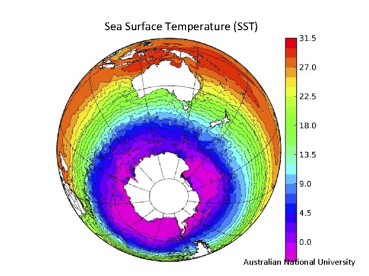 Sea Surface Temperature (SST) Australian National University Sea Surface Temperature (SST) Australian National University