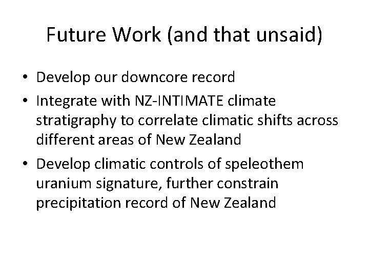 Future Work (and that unsaid) • Develop our downcore record • Integrate with NZ-INTIMATE Future Work (and that unsaid) • Develop our downcore record • Integrate with NZ-INTIMATE