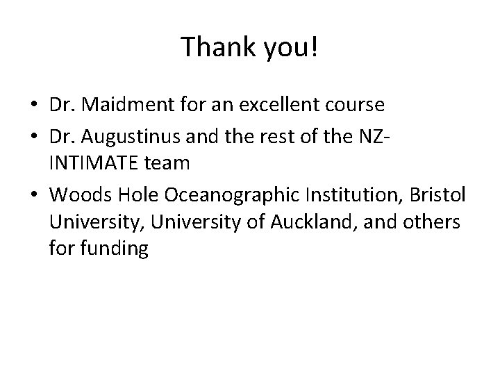 Thank you! • Dr. Maidment for an excellent course • Dr. Augustinus and the Thank you! • Dr. Maidment for an excellent course • Dr. Augustinus and the