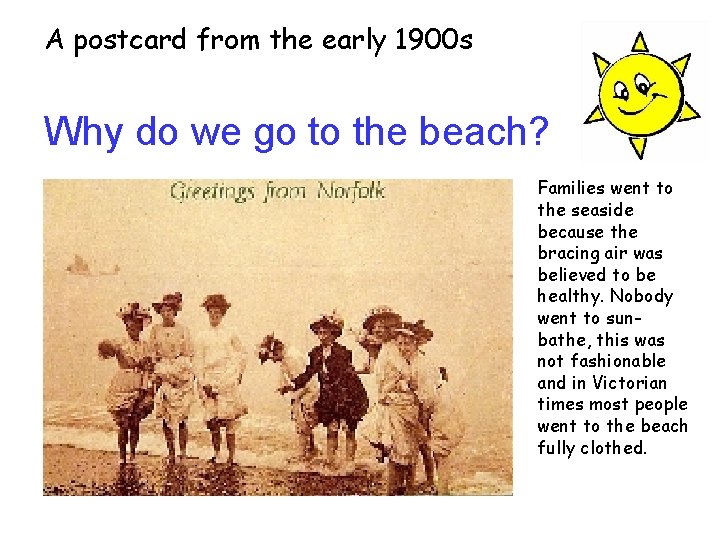 A postcard from the early 1900 s Why do we go to the beach?