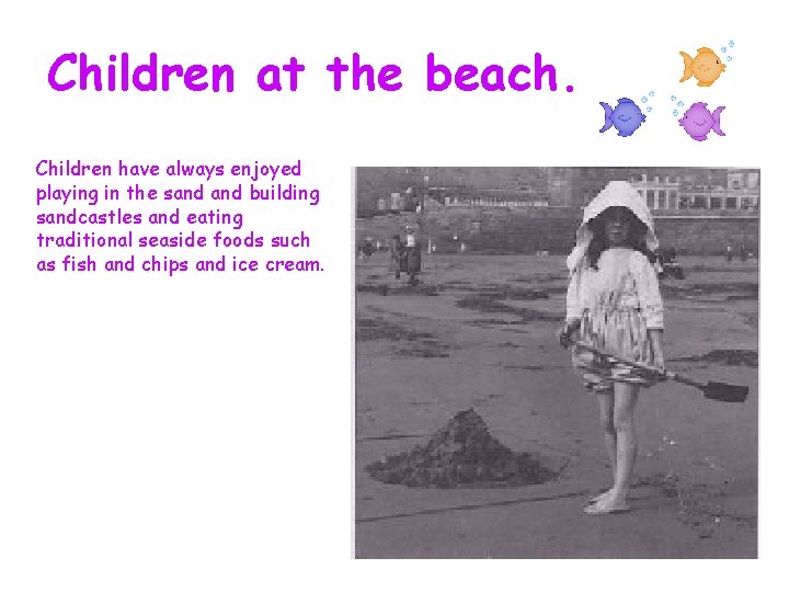 Children at the beach. Children have always enjoyed playing in the sand building sandcastles