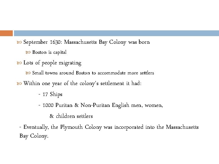  September 1630: Massachusetts Bay Colony was born Boston is capital Lots of people