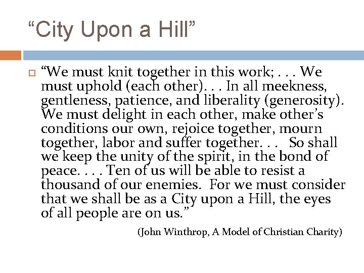 “City Upon a Hill” “We must knit together in this work; . . .