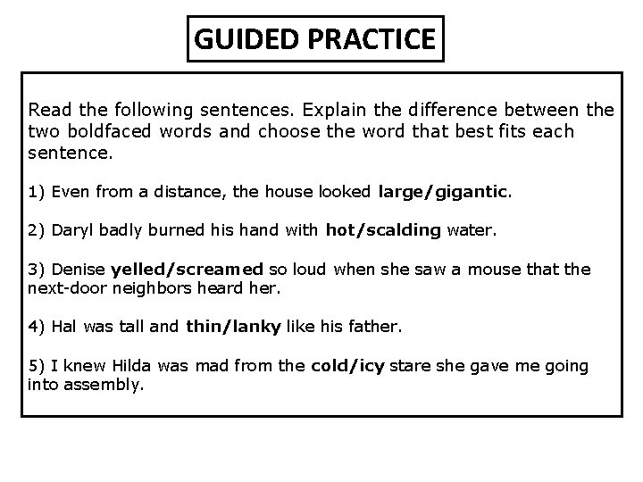 GUIDED PRACTICE Read the following sentences. Explain the difference between the two boldfaced words