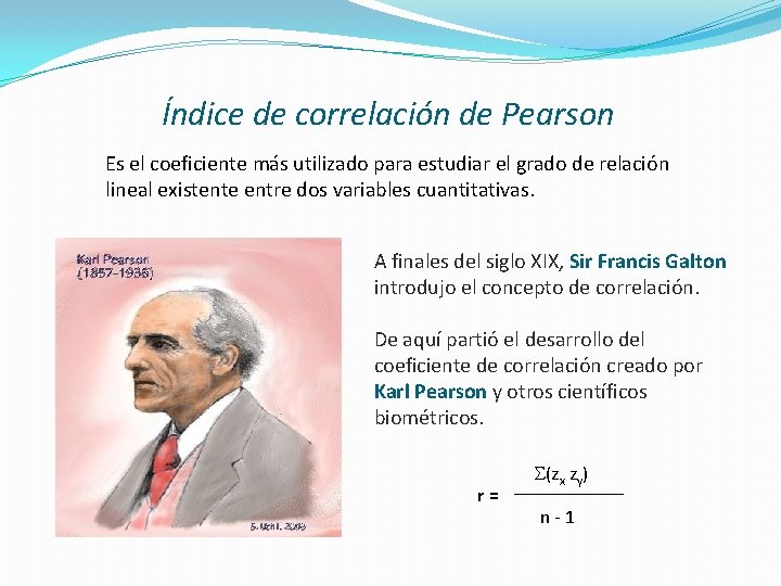 Índice de correlación de Pearson Es el coeficiente más utilizado para estudiar el grado Índice de correlación de Pearson Es el coeficiente más utilizado para estudiar el grado