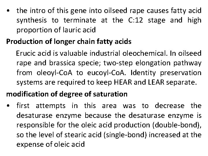  • the intro of this gene into oilseed rape causes fatty acid synthesis