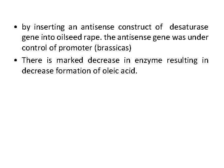  • by inserting an antisense construct of desaturase gene into oilseed rape. the