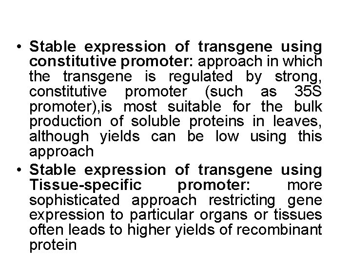  • Stable expression of transgene using constitutive promoter: approach in which the transgene