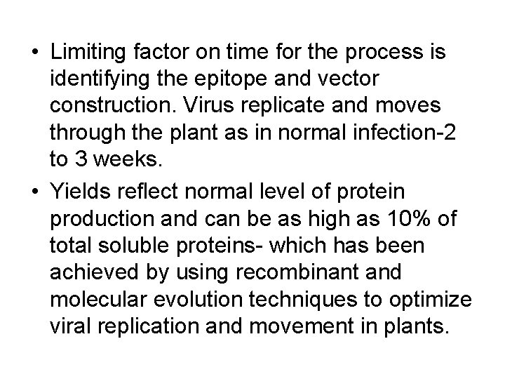  • Limiting factor on time for the process is identifying the epitope and