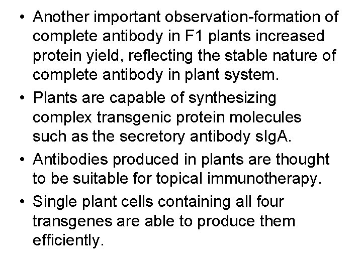  • Another important observation-formation of complete antibody in F 1 plants increased protein