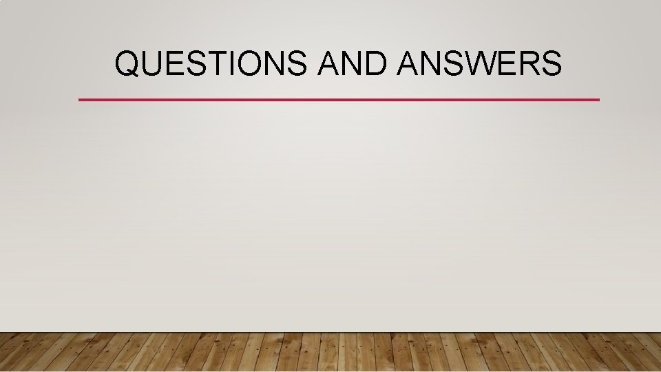 QUESTIONS AND ANSWERS 