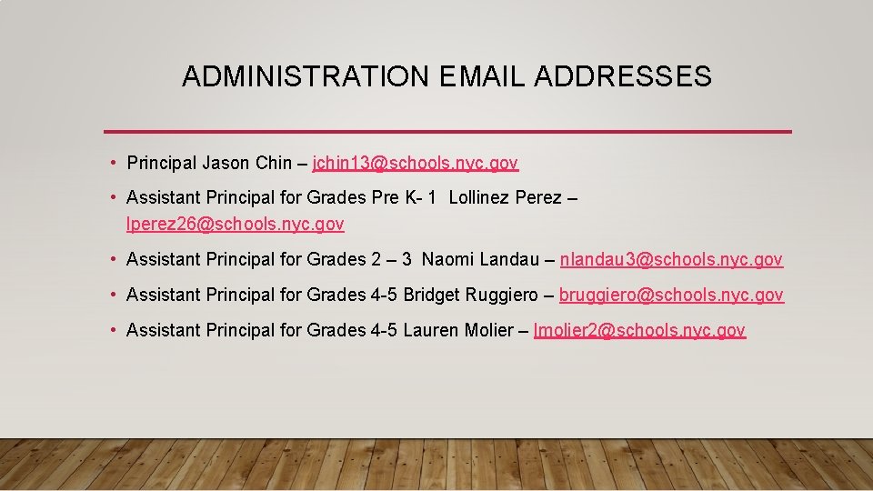 ADMINISTRATION EMAIL ADDRESSES • Principal Jason Chin – jchin 13@schools. nyc. gov • Assistant