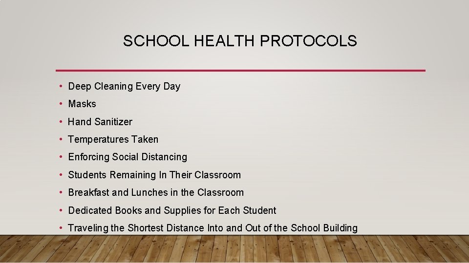 SCHOOL HEALTH PROTOCOLS • Deep Cleaning Every Day • Masks • Hand Sanitizer •