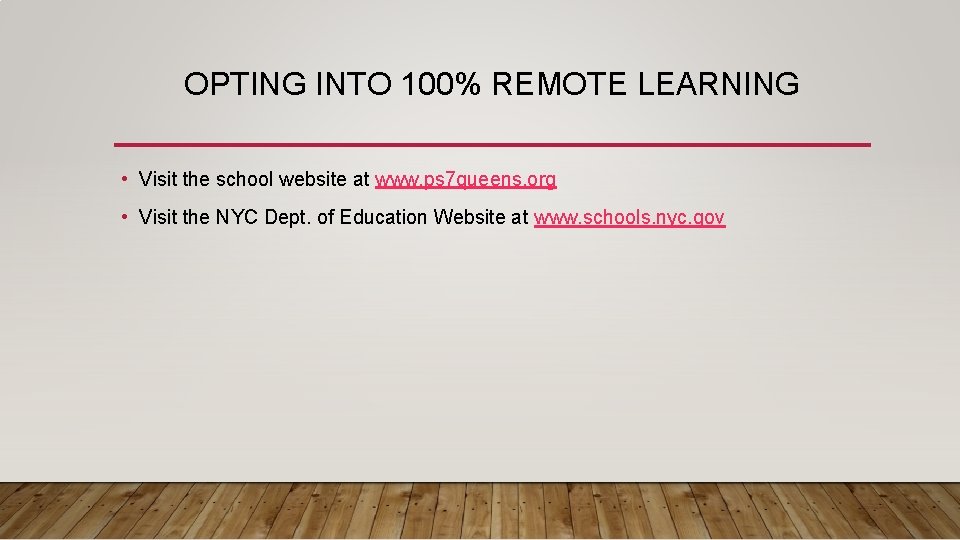 OPTING INTO 100% REMOTE LEARNING • Visit the school website at www. ps 7