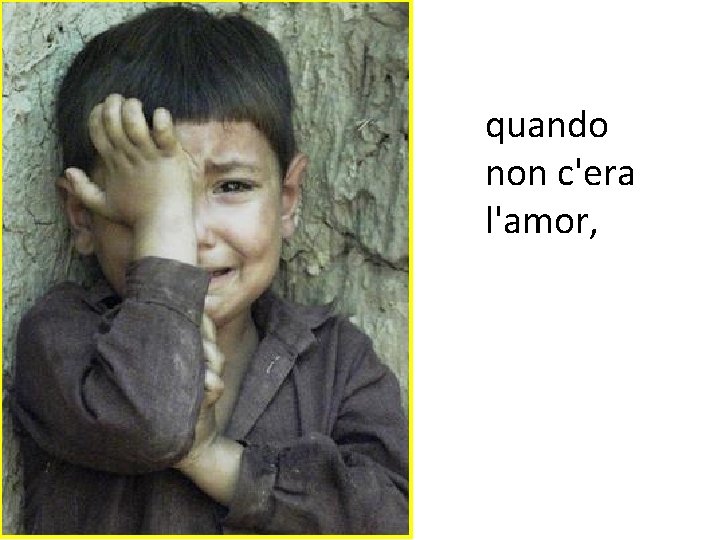 quando non c'era l'amor, 