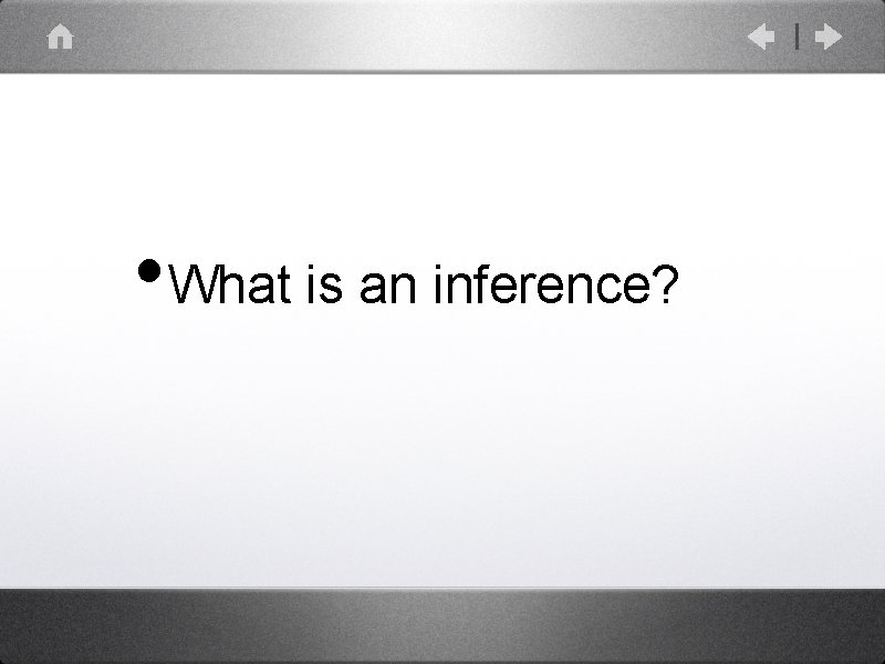  • What is an inference? 