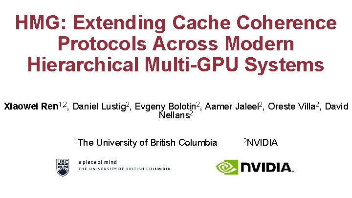 HMG: Extending Cache Coherence Protocols Across Modern Hierarchical Multi-GPU Systems Xiaowei Ren 1, 2,
