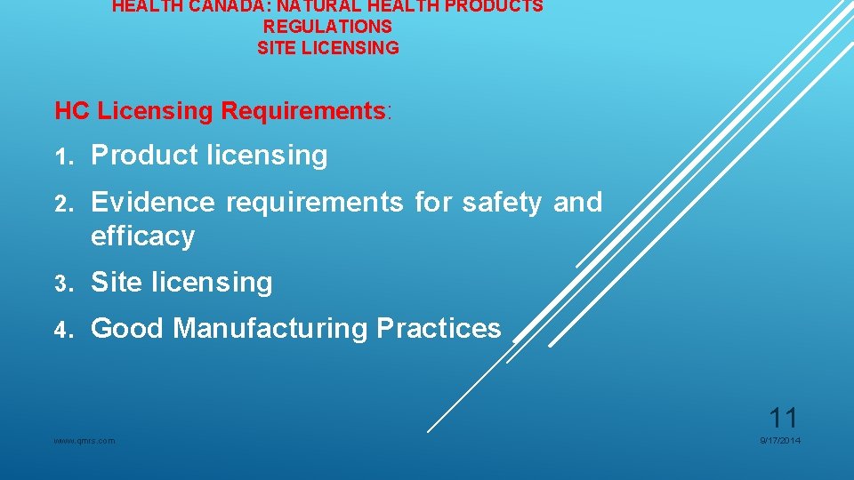 HEALTH CANADA: NATURAL HEALTH PRODUCTS REGULATIONS SITE LICENSING HC Licensing Requirements: 1. Product licensing