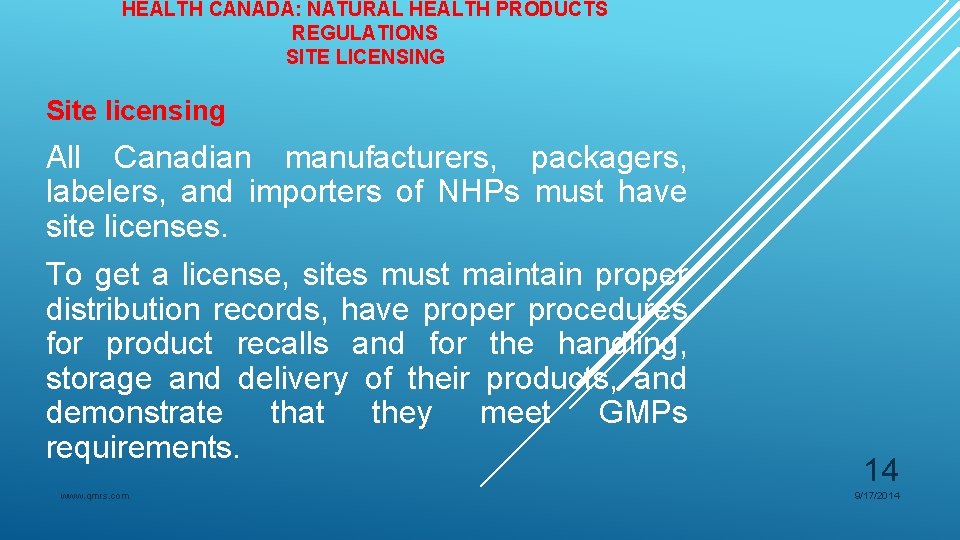 HEALTH CANADA: NATURAL HEALTH PRODUCTS REGULATIONS SITE LICENSING Site licensing All Canadian manufacturers, packagers,