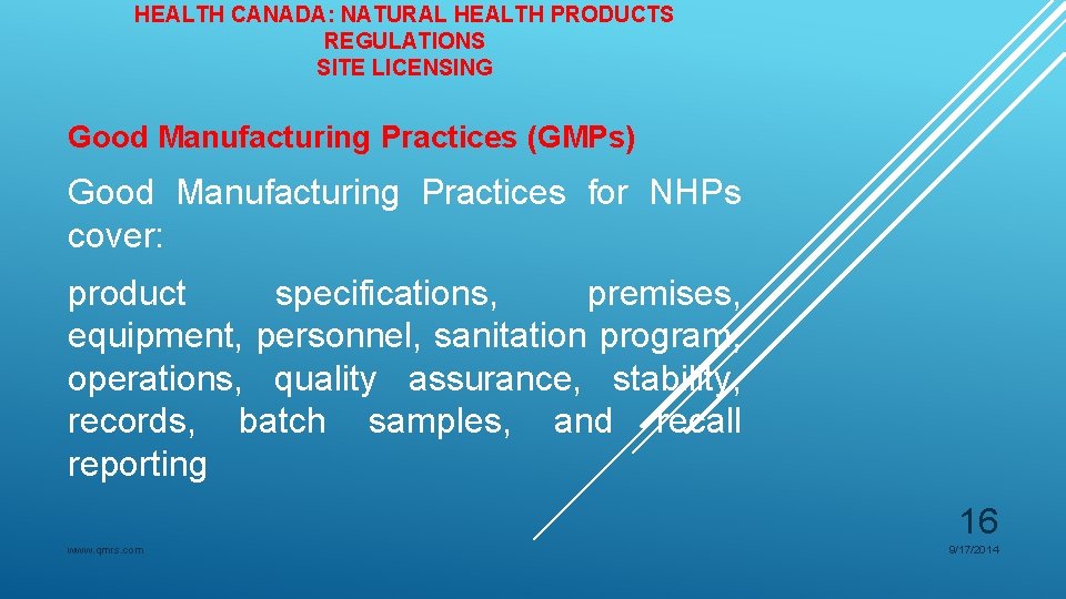 HEALTH CANADA: NATURAL HEALTH PRODUCTS REGULATIONS SITE LICENSING Good Manufacturing Practices (GMPs) Good Manufacturing