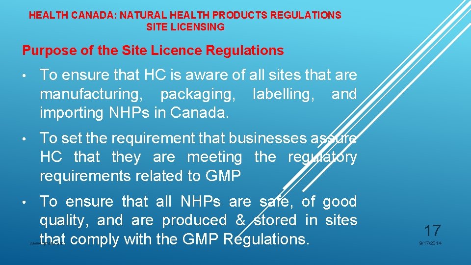 HEALTH CANADA: NATURAL HEALTH PRODUCTS REGULATIONS SITE LICENSING Purpose of the Site Licence Regulations