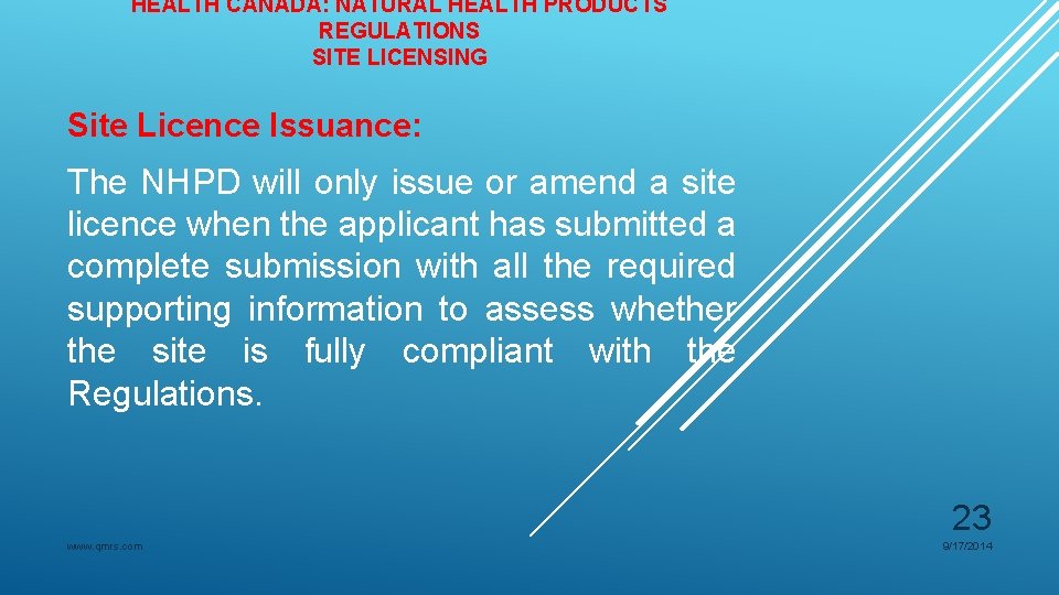 HEALTH CANADA: NATURAL HEALTH PRODUCTS REGULATIONS SITE LICENSING Site Licence Issuance: The NHPD will