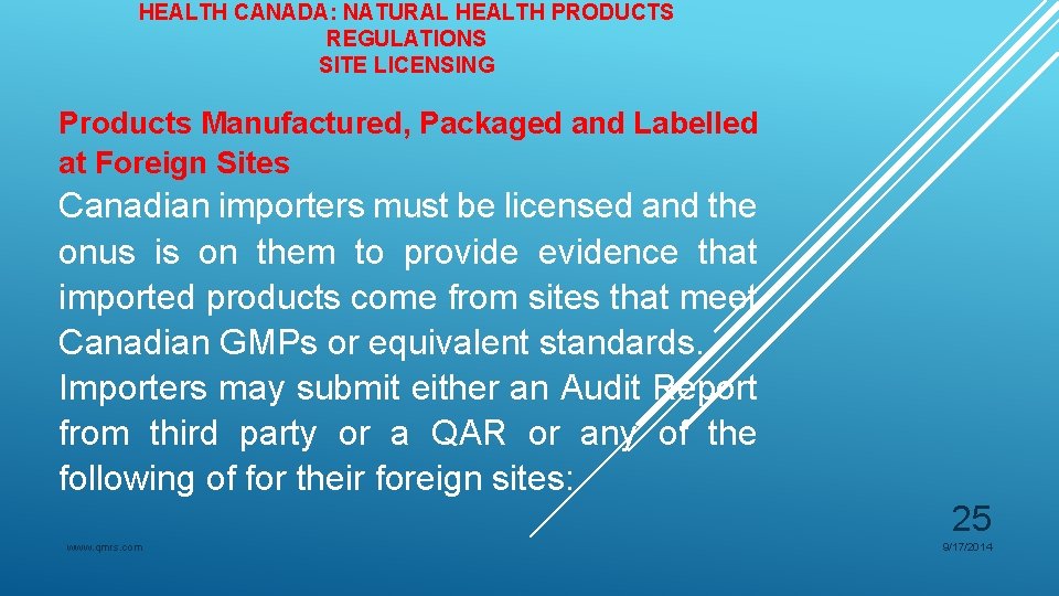 HEALTH CANADA: NATURAL HEALTH PRODUCTS REGULATIONS SITE LICENSING Products Manufactured, Packaged and Labelled at