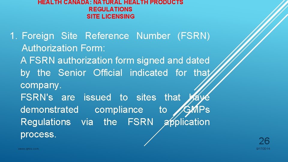 HEALTH CANADA: NATURAL HEALTH PRODUCTS REGULATIONS SITE LICENSING 1. Foreign Site Reference Number (FSRN)
