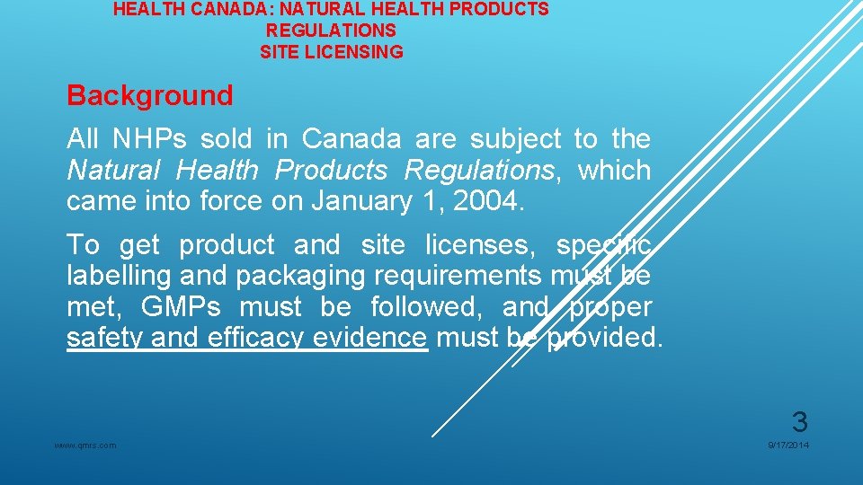 HEALTH CANADA: NATURAL HEALTH PRODUCTS REGULATIONS SITE LICENSING Background All NHPs sold in Canada