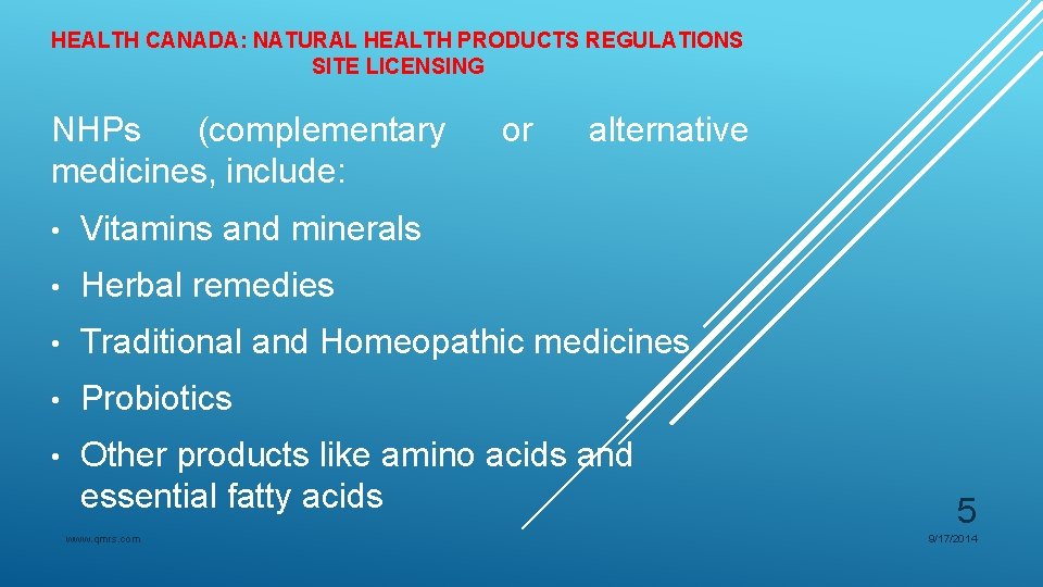 HEALTH CANADA: NATURAL HEALTH PRODUCTS REGULATIONS SITE LICENSING NHPs (complementary medicines, include: or alternative