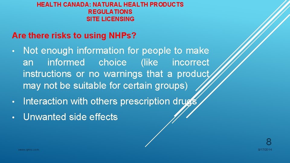 HEALTH CANADA: NATURAL HEALTH PRODUCTS REGULATIONS SITE LICENSING Are there risks to using NHPs?