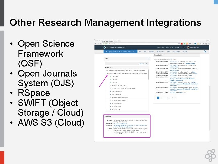Other Research Management Integrations • Open Science Framework (OSF) • Open Journals System (OJS)