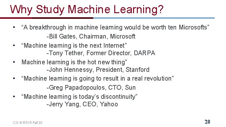 Why Study Machine Learning? • “A breakthrough in machine learning would be worth ten