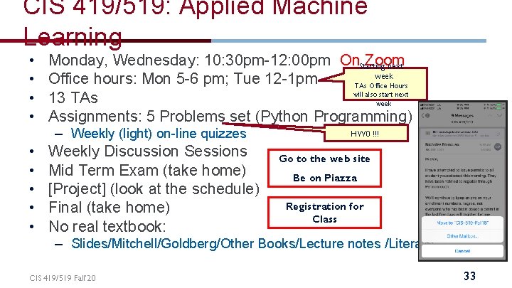 CIS 419/519: Applied Machine Learning • • Monday, Wednesday: 10: 30 pm-12: 00 pm