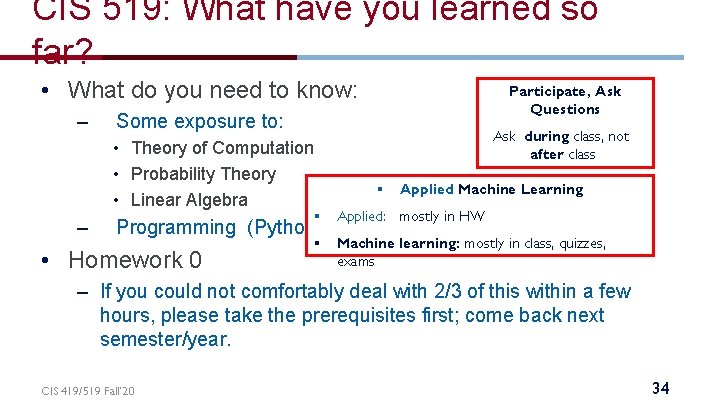 CIS 519: What have you learned so far? • What do you need to