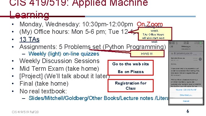 CIS 419/519: Applied Machine Learning • • Monday, Wednesday: 10: 30 pm-12: 00 pm