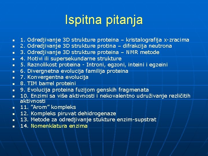 Ispitna pitanja n n n n 1. Odredjivanje 3 D strukture proteina – kristalografija