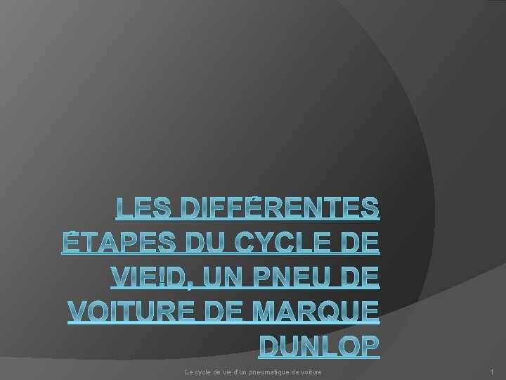 Le cycle de vie d'un pneumatique de voiture 1 