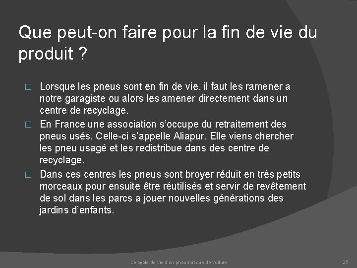 Que peut-on faire pour la fin de vie du produit ? Lorsque les pneus