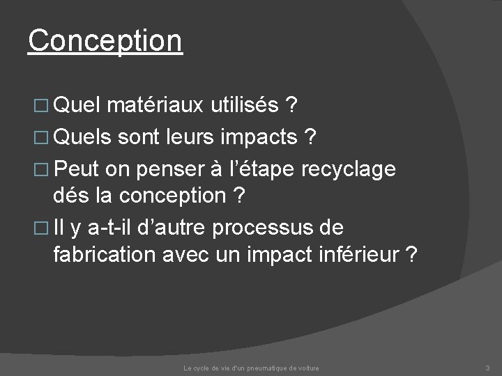 Conception � Quel matériaux utilisés ? � Quels sont leurs impacts ? � Peut