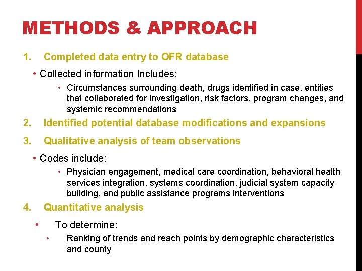 METHODS & APPROACH 1. Completed data entry to OFR database • Collected information Includes: